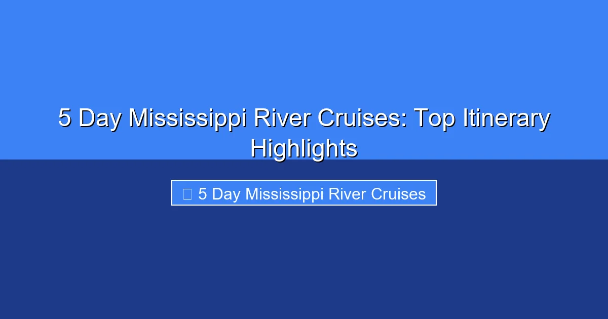 Featured image for 5 Day Mississippi River Cruises: Top Itinerary Highlights