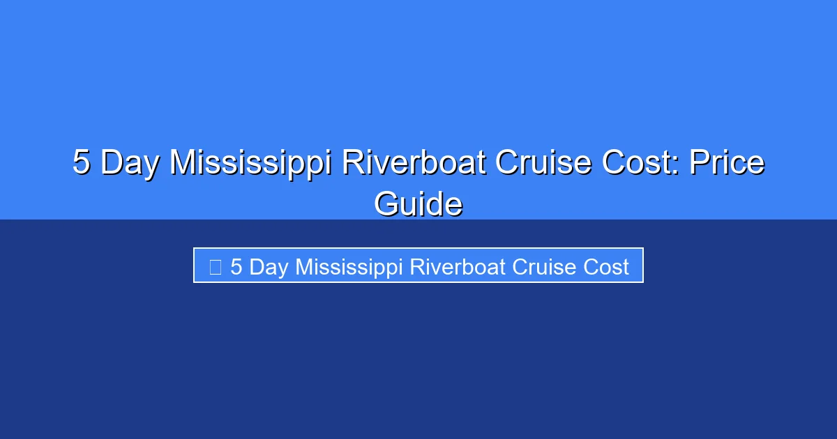 Featured image for 5 Day Mississippi Riverboat Cruise Cost: Price Guide