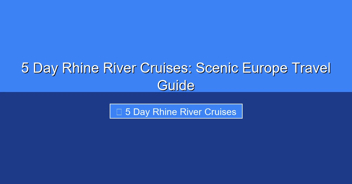 Featured image for 5 Day Rhine River Cruises: Scenic Europe Travel Guide
