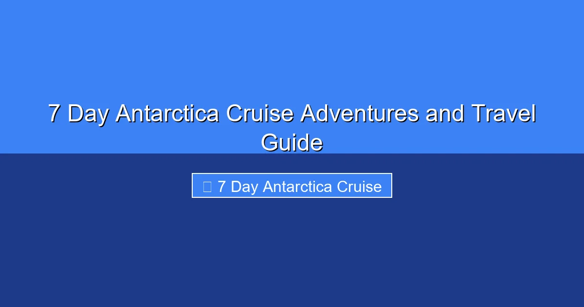 Featured image for 7 Day Antarctica Cruise Adventures and Travel Guide
