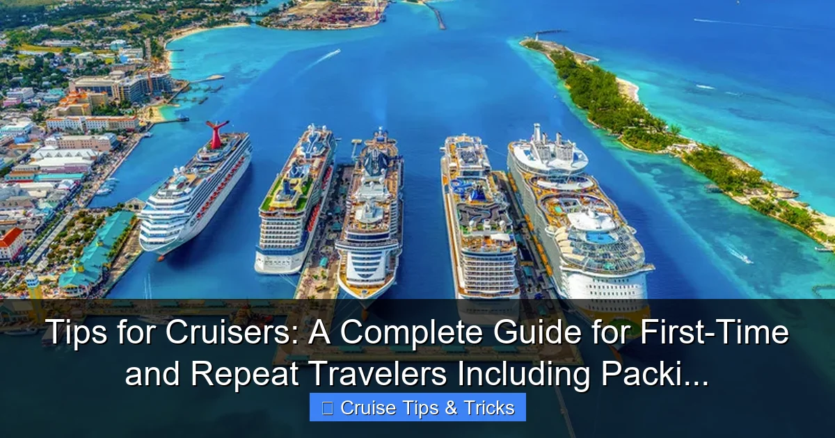 Tips for Cruisers: A Complete Guide for First-Time and Repeat Travelers Including Packi... - content2 visual guide