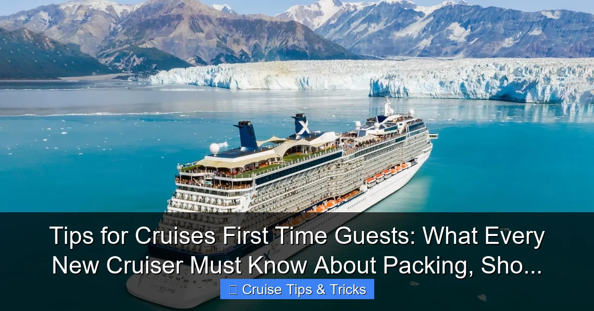 Tips for Cruises First Time Guests: What Every New Cruiser Must Know About Packing, Sho... - content1 visual guide