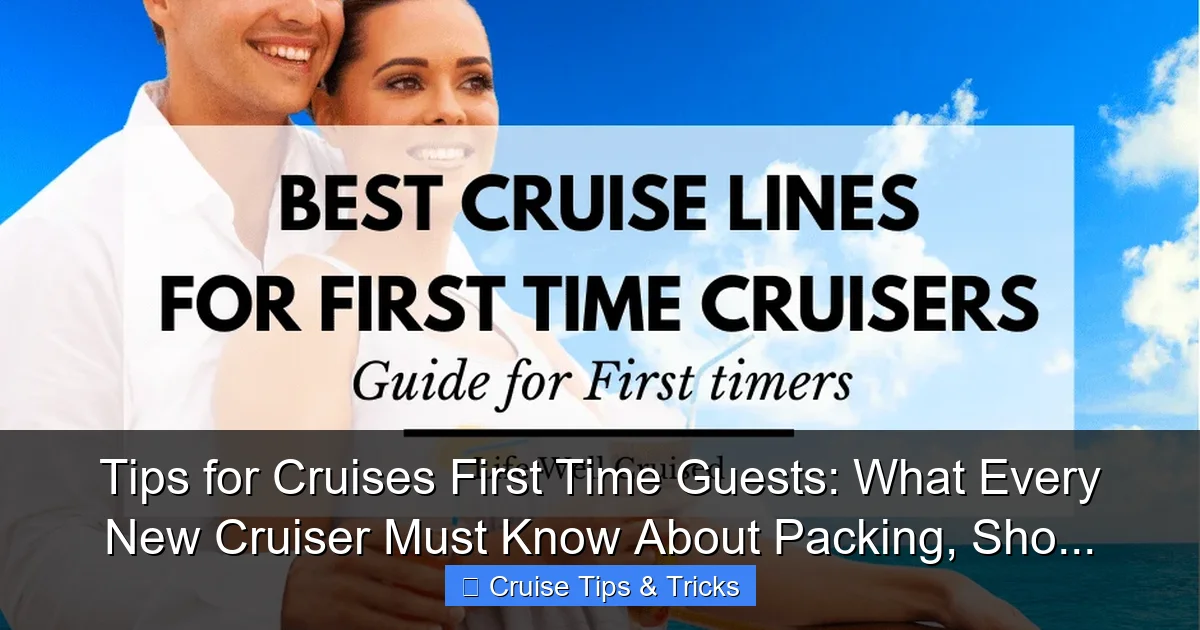 Tips for Cruises First Time Guests: What Every New Cruiser Must Know About Packing, Sho... - content2 visual guide