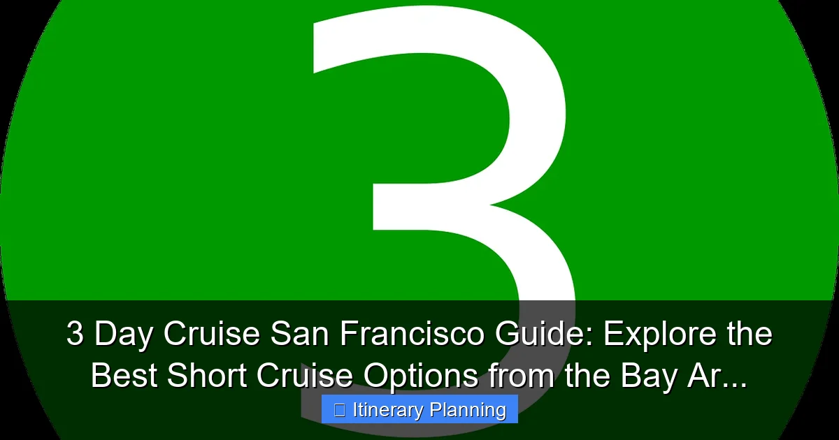 3 Day Cruise San Francisco Guide: Explore the Best Short Cruise Options from the Bay Ar... - content1 visual guide