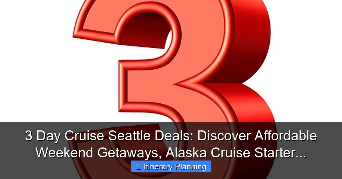 3 Day Cruise Seattle Deals: Discover Affordable Weekend Getaways, Alaska Cruise Starter... - content2 visual guide