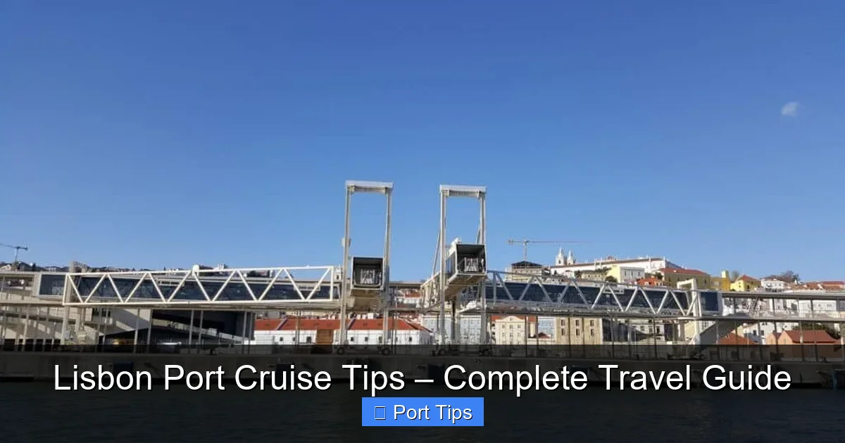 Lisbon Port Cruise Tips – Complete Travel Guide - content1 visual guide