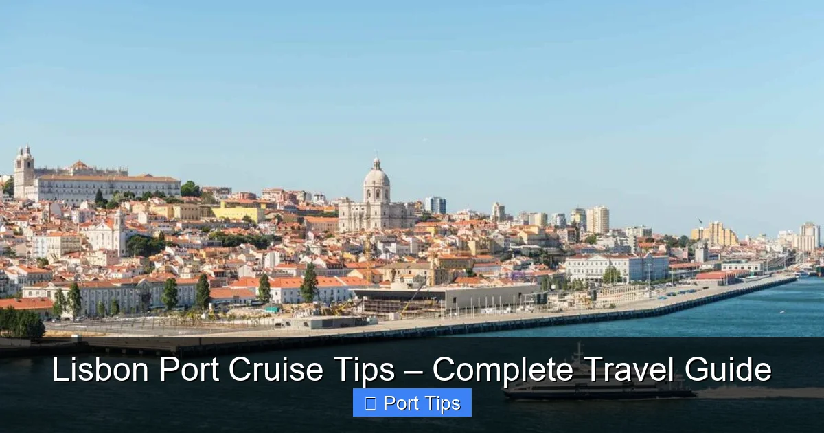Lisbon Port Cruise Tips – Complete Travel Guide - content2 visual guide
