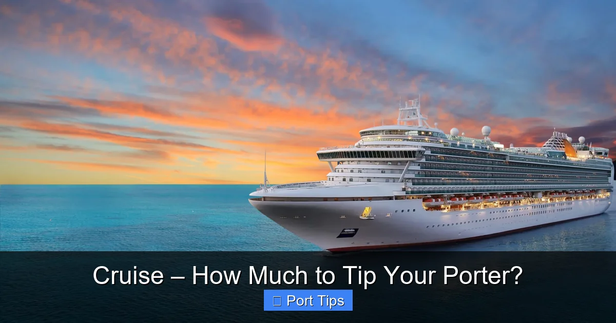 Cruise – How Much to Tip Your Porter? - content1 visual guide
