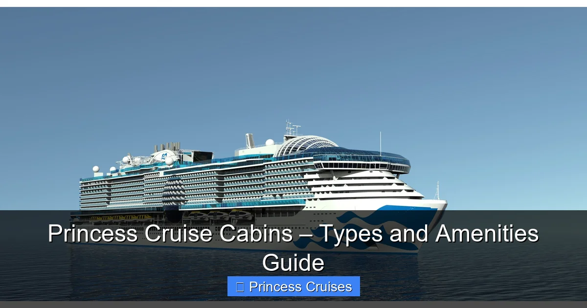 Princess Cruise Cabins – Types and Amenities Guide - content1 visual guide
