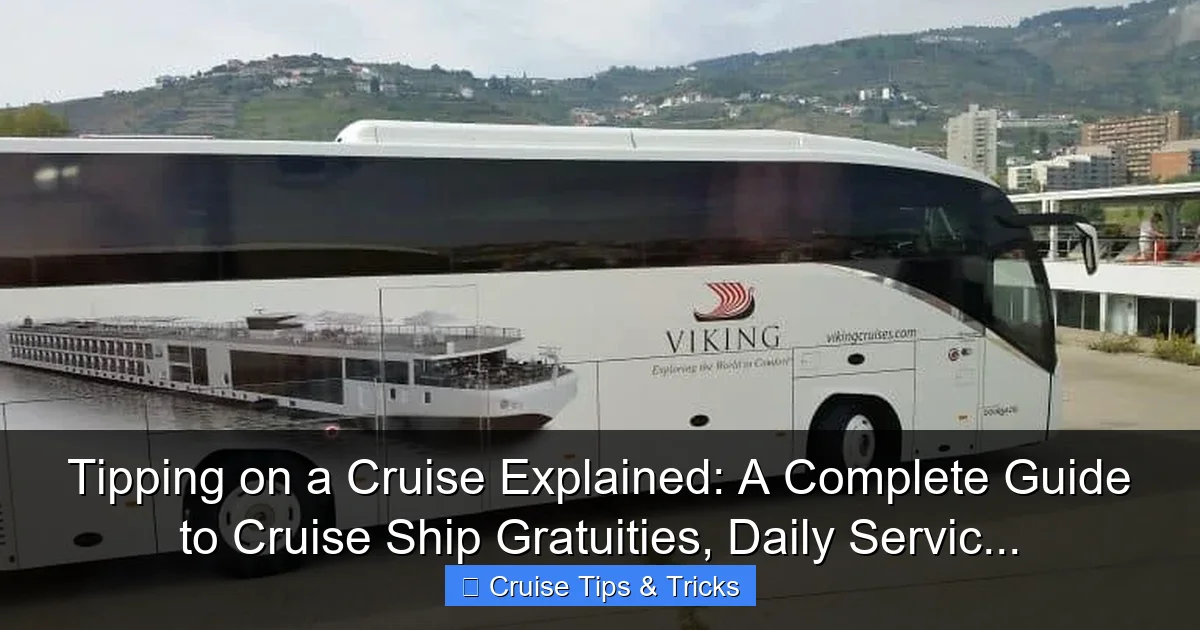 Tipping on a Cruise Explained: A Complete Guide to Cruise Ship Gratuities, Daily Servic... - content1 visual guide