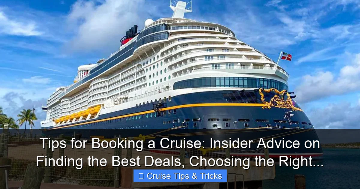 Tips for Booking a Cruise: Insider Advice on Finding the Best Deals, Choosing the Right... - content2 visual guide