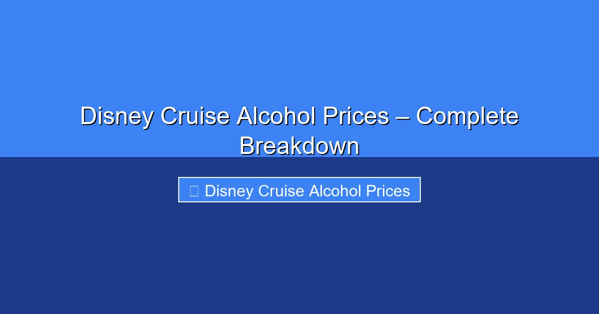 Featured image for Disney Cruise Alcohol Prices – Complete Breakdown