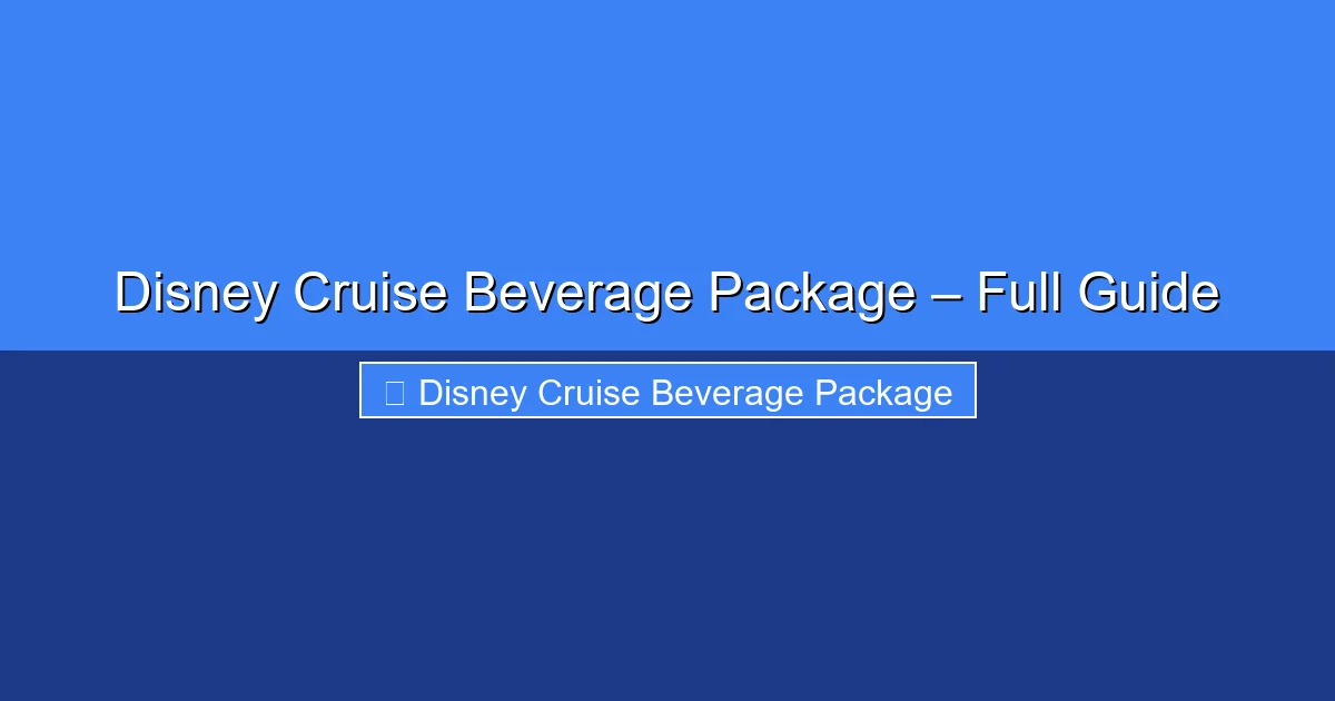 Featured image for Disney Cruise Beverage Package – Full Guide