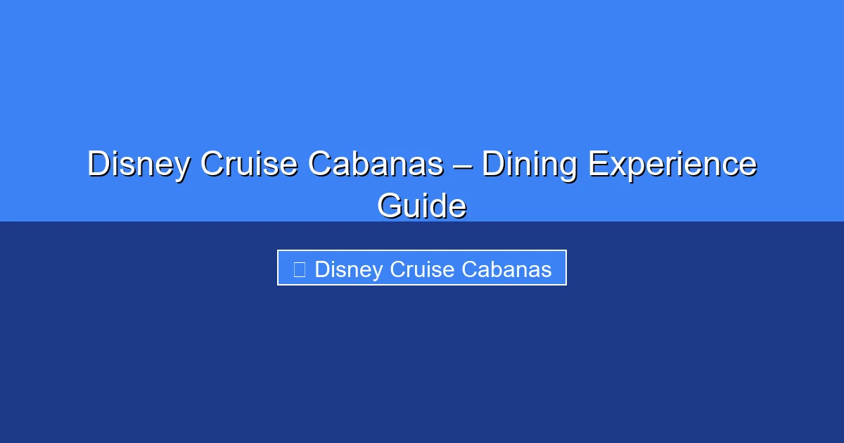 Featured image for Disney Cruise Cabanas – Dining Experience Guide