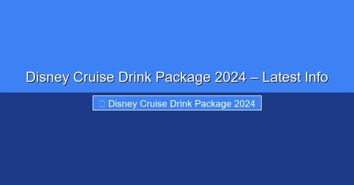 Featured image for Disney Cruise Drink Package 2024 – Latest Info