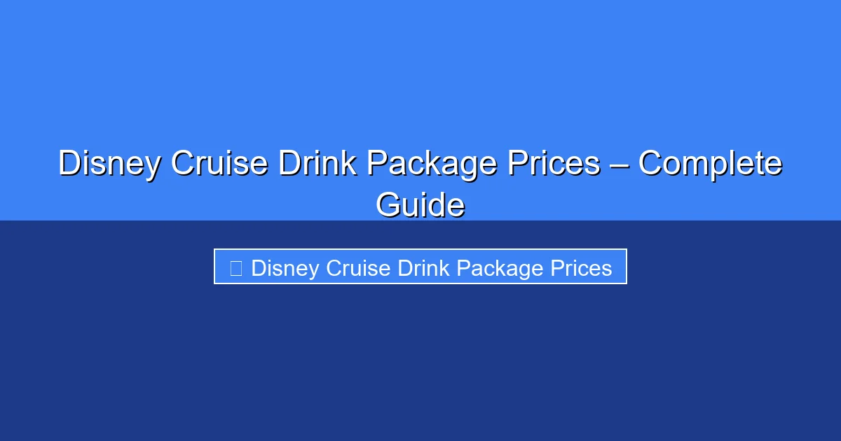 Featured image for Disney Cruise Drink Package Prices – Complete Guide