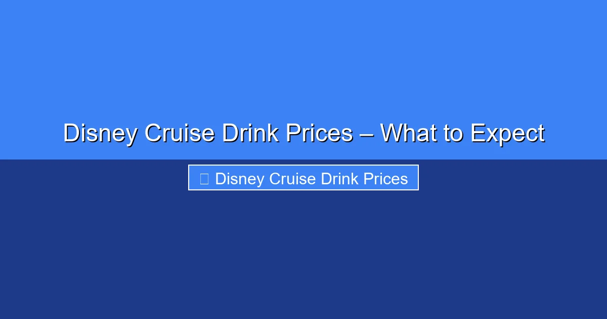 Featured image for Disney Cruise Drink Prices – What to Expect