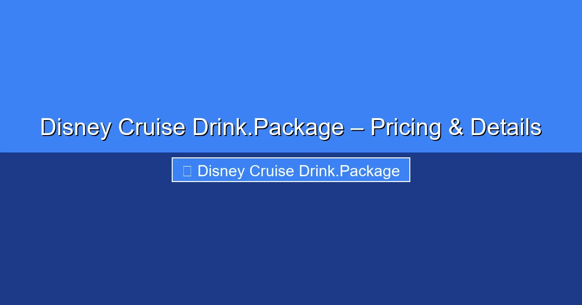 Featured image for Disney Cruise Drink.Package – Pricing & Details