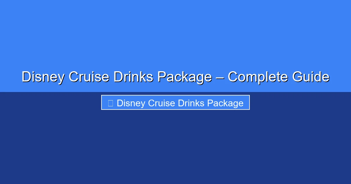 Featured image for Disney Cruise Drinks Package – Complete Guide