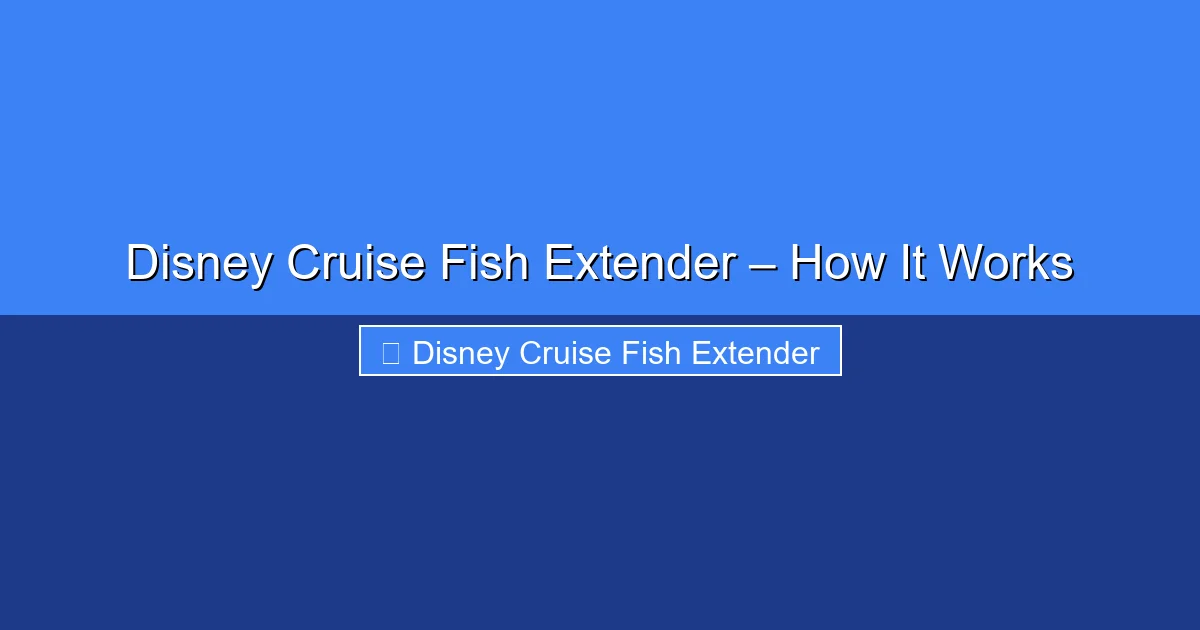 Featured image for Disney Cruise Fish Extender – How It Works