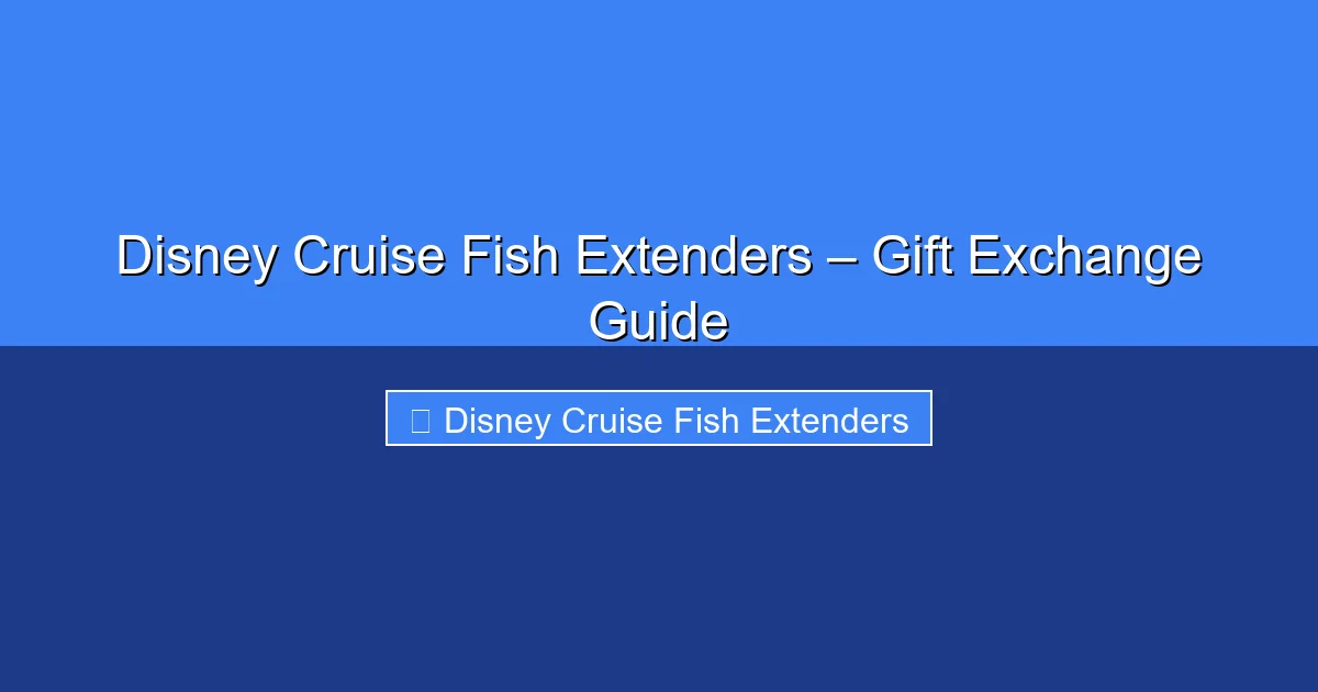 Featured image for Disney Cruise Fish Extenders – Gift Exchange Guide