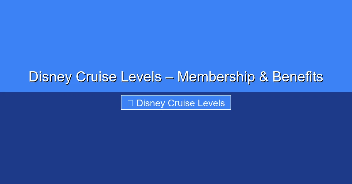 Featured image for Disney Cruise Levels – Membership & Benefits