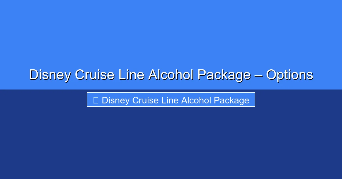 Featured image for Disney Cruise Line Alcohol Package – Options