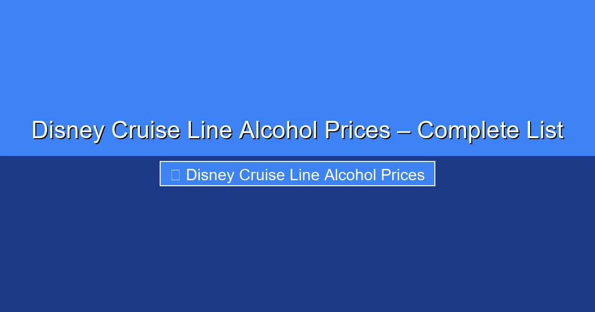 Featured image for Disney Cruise Line Alcohol Prices – Complete List