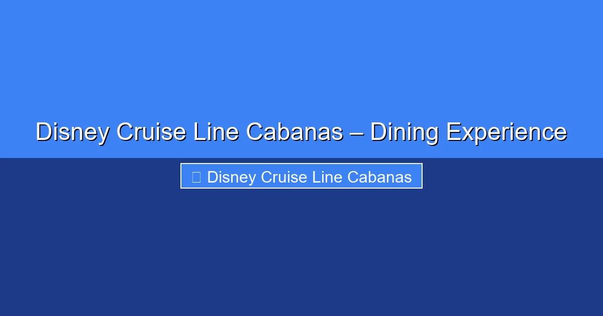 Featured image for Disney Cruise Line Cabanas – Dining Experience