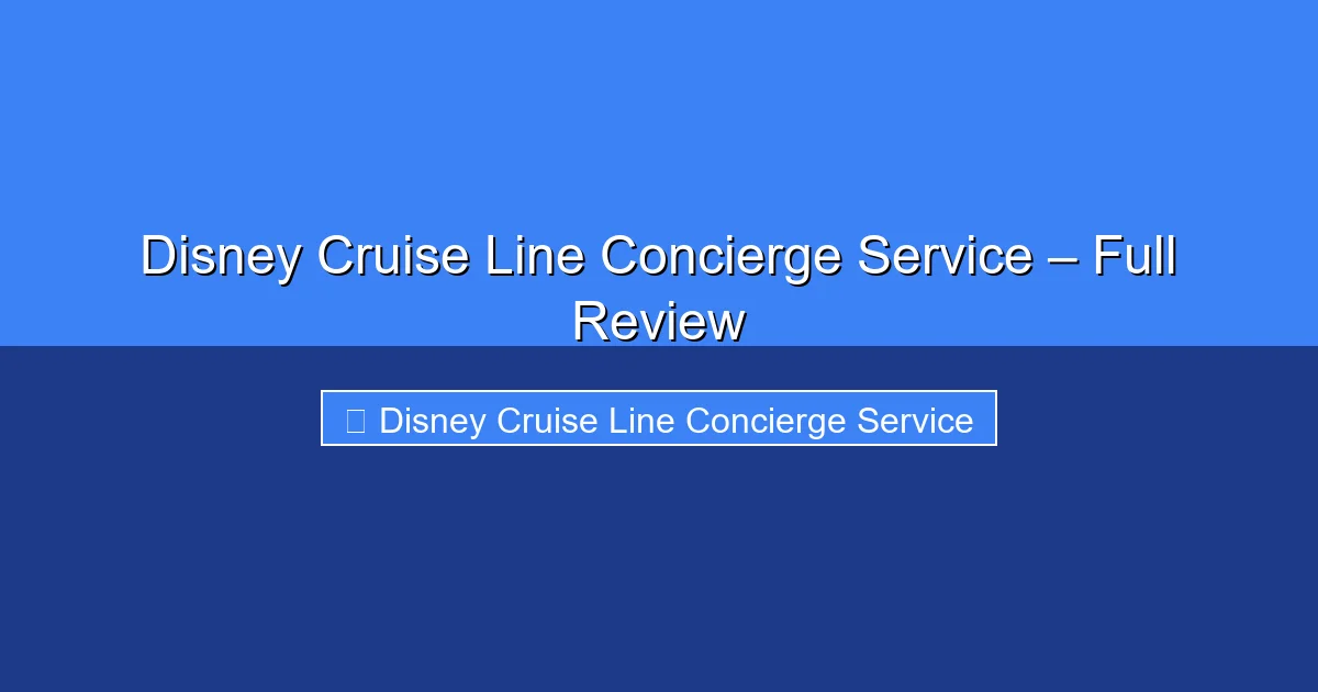Featured image for Disney Cruise Line Concierge Service – Full Review
