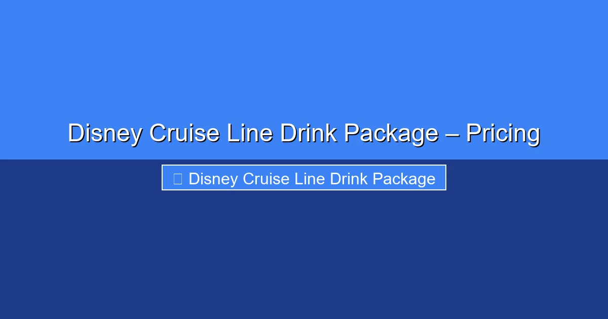 Featured image for Disney Cruise Line Drink Package – Pricing