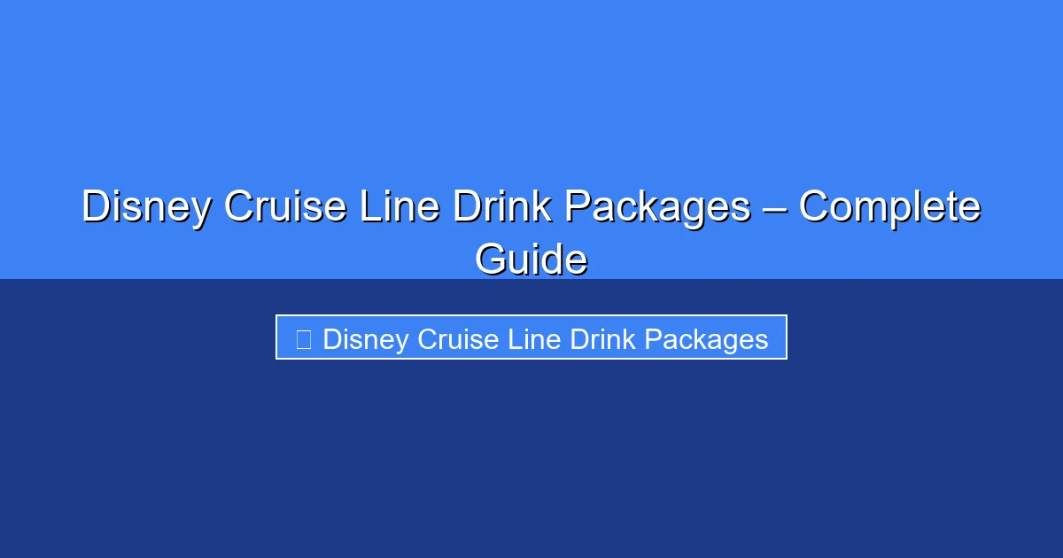 Featured image for Disney Cruise Line Drink Packages – Complete Guide