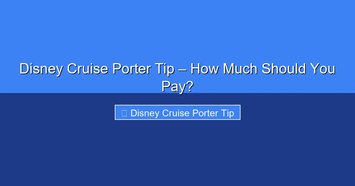 Featured image for Disney Cruise Porter Tip – How Much Should You Pay?