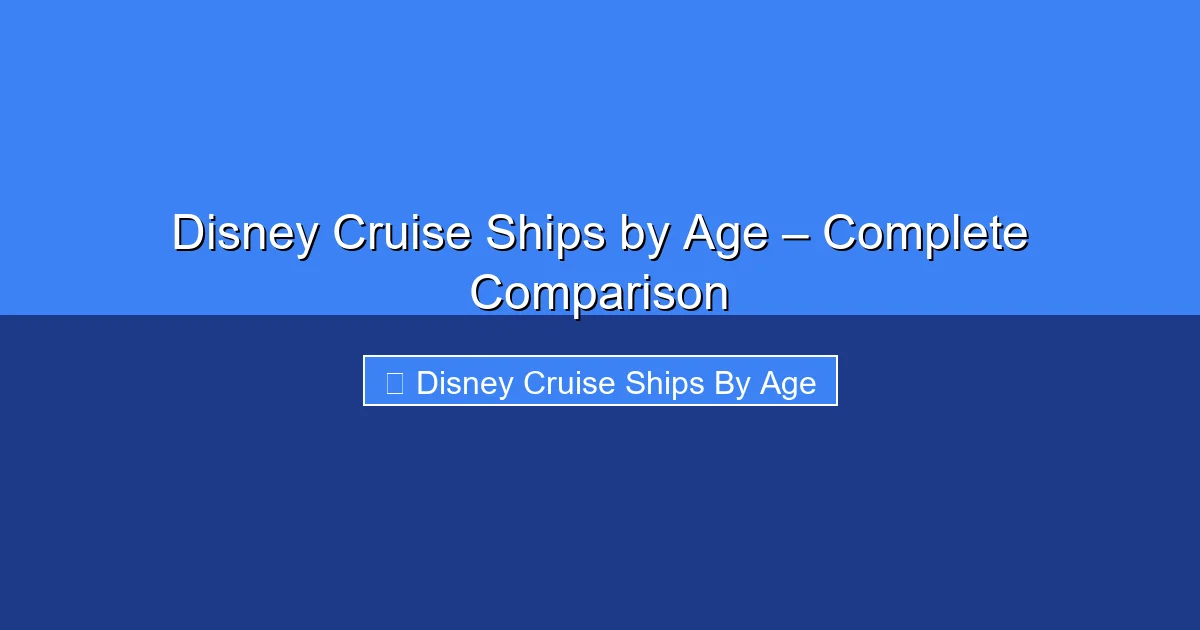 Featured image for Disney Cruise Ships by Age – Complete Comparison