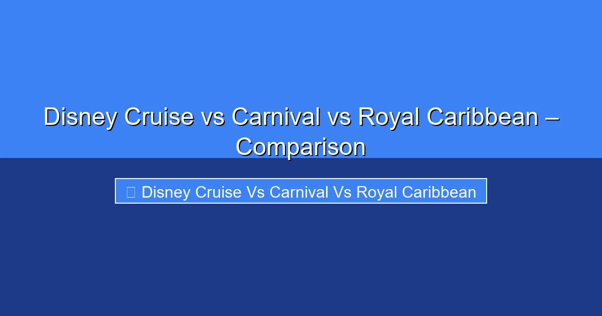 Featured image for Disney Cruise vs Carnival vs Royal Caribbean – Comparison