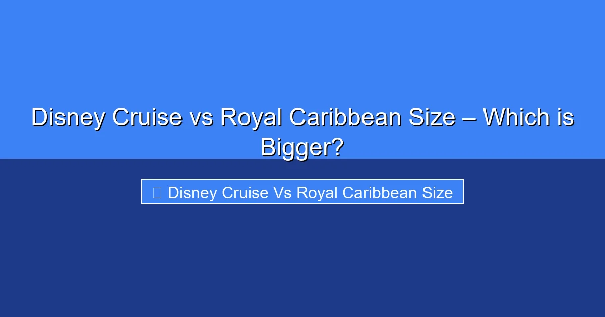 Featured image for Disney Cruise vs Royal Caribbean Size – Which is Bigger?
