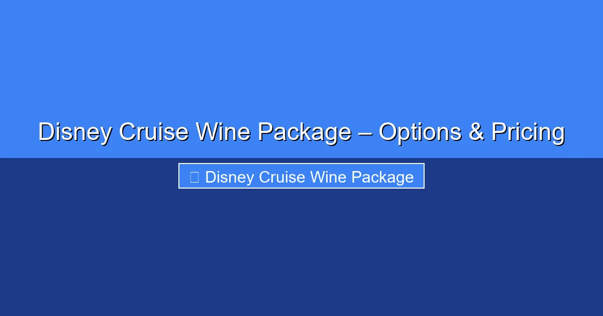 Featured image for Disney Cruise Wine Package – Options & Pricing