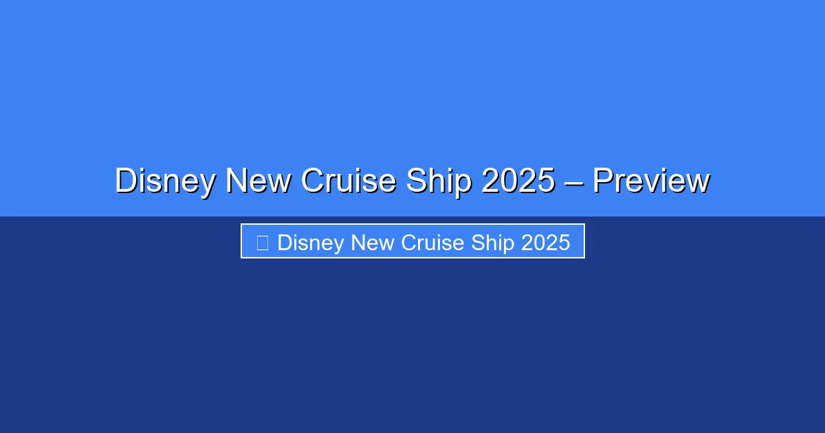 Featured image for Disney New Cruise Ship 2025 – Preview