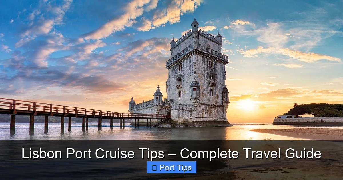 Featured image for Lisbon Port Cruise Tips – Complete Travel Guide