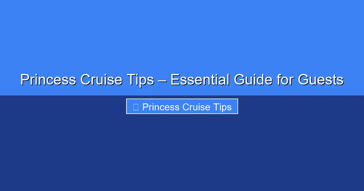 Featured image for Princess Cruise Tips – Essential Guide for Guests