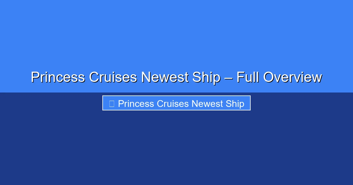 Featured image for Princess Cruises Newest Ship – Full Overview