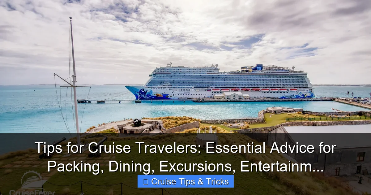 Featured image for Tips for Cruise Travelers: Essential Advice for Packing, Dining, Excursions, Entertainm...
