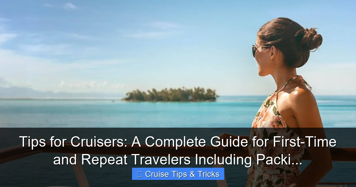 Featured image for Tips for Cruisers: A Complete Guide for First-Time and Repeat Travelers Including Packi...