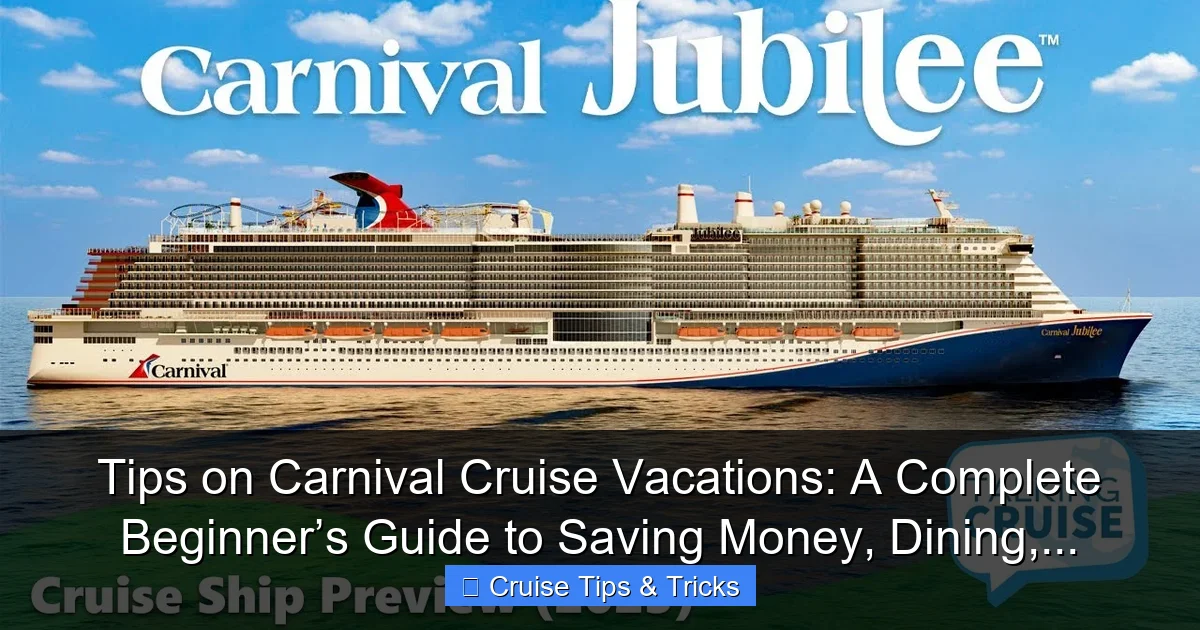 Featured image for Tips on Carnival Cruise Vacations: A Complete Beginner’s Guide to Saving Money, Dining,...