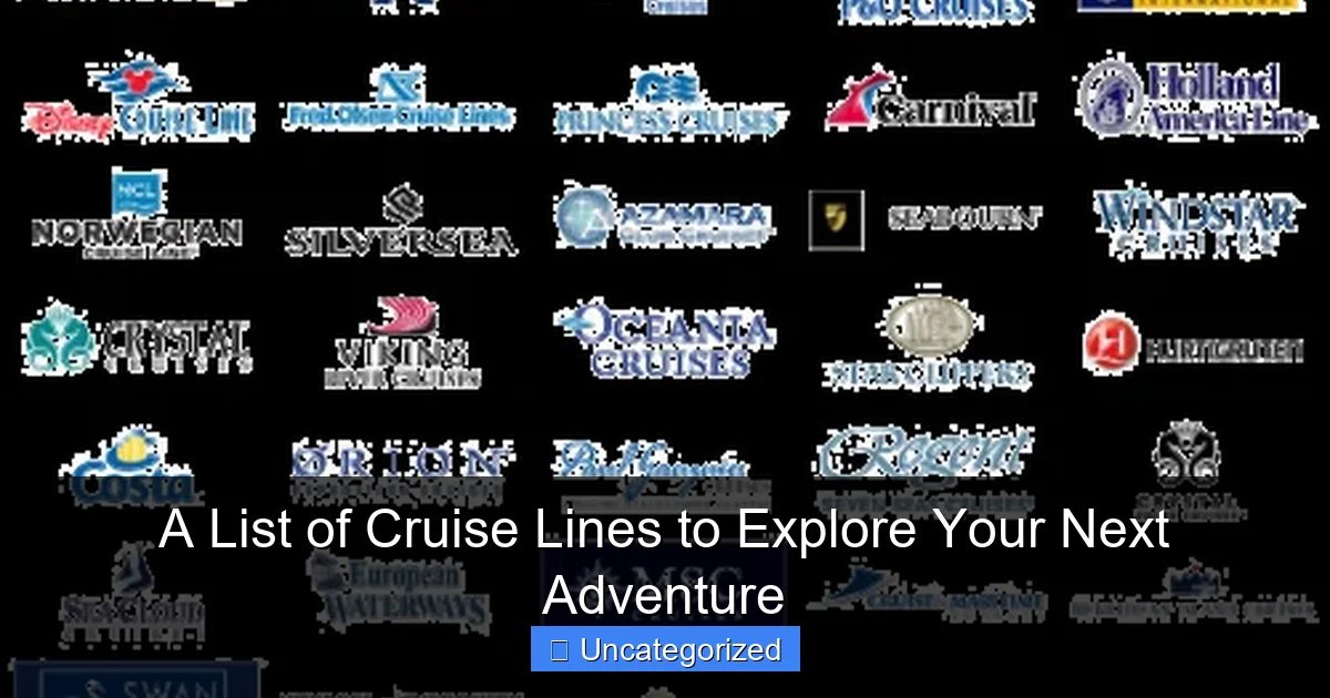 A List of Cruise Lines to Explore Your Next Adventure