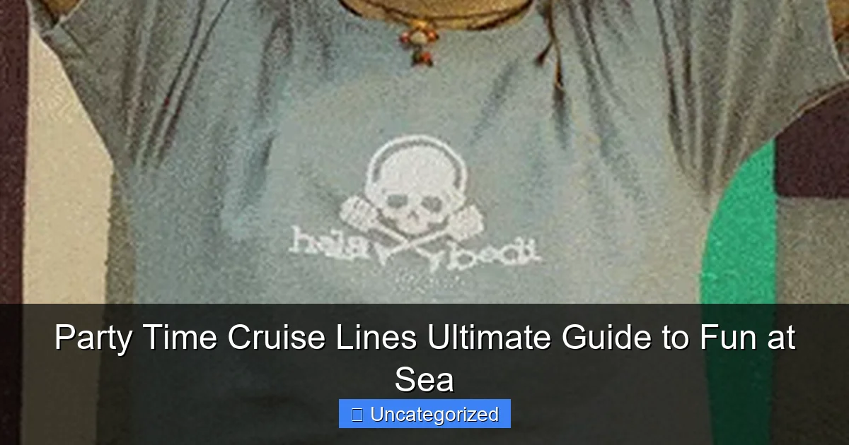 Party Time Cruise Lines Ultimate Guide to Fun at Sea