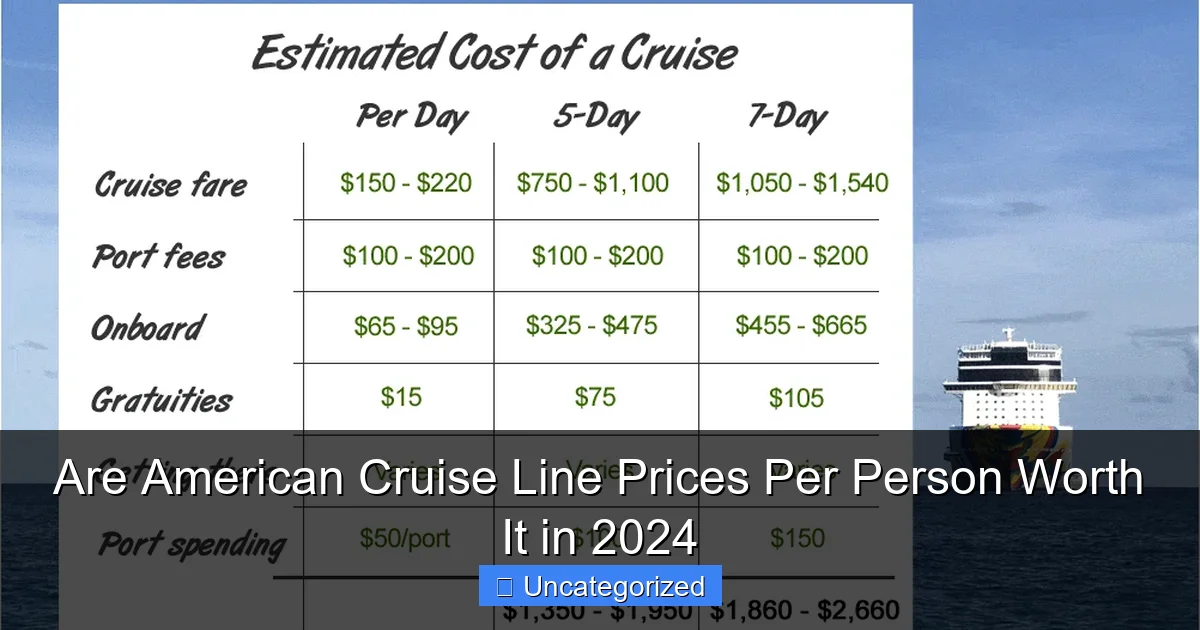 Are American Cruise Line Prices Per Person Worth It in 2024