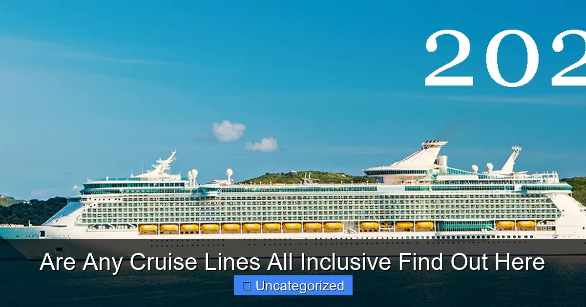 Are Any Cruise Lines All Inclusive Find Out Here