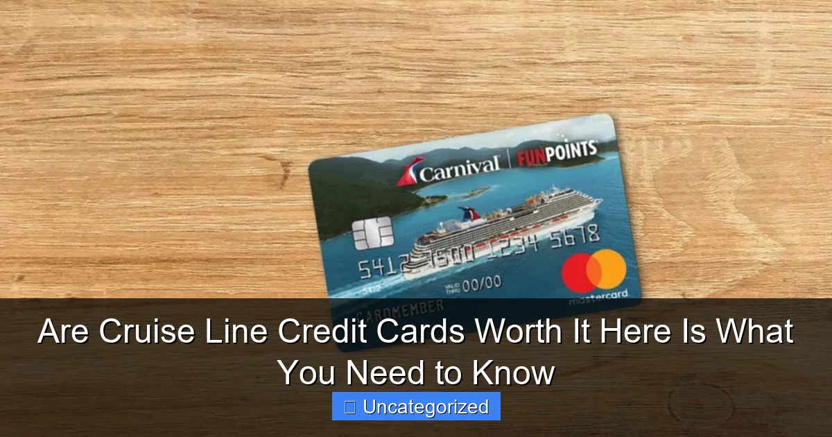 Are Cruise Line Credit Cards Worth It Here Is What You Need to Know