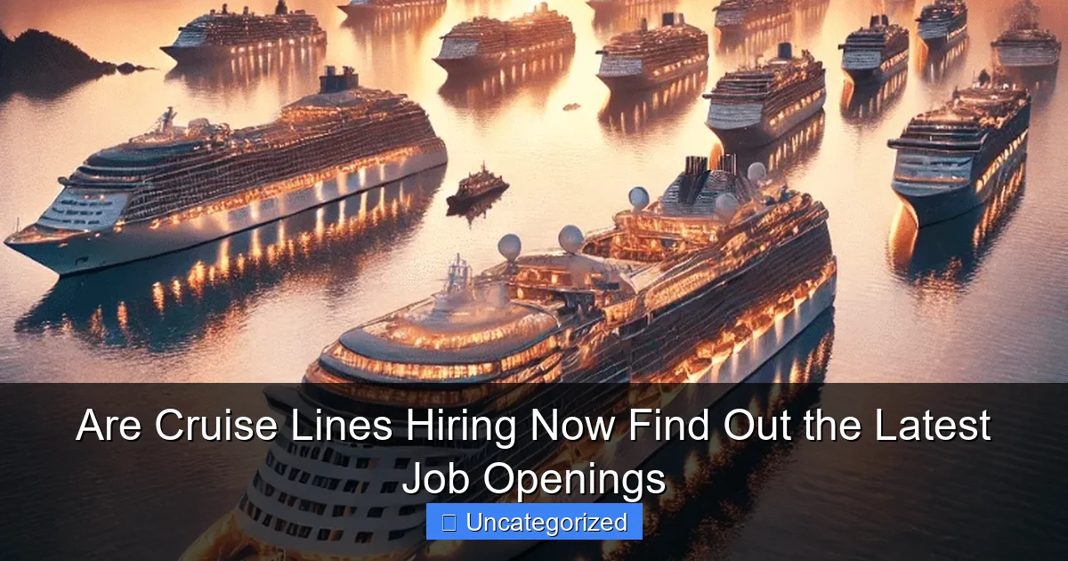 Are Cruise Lines Hiring Now Find Out the Latest Job Openings